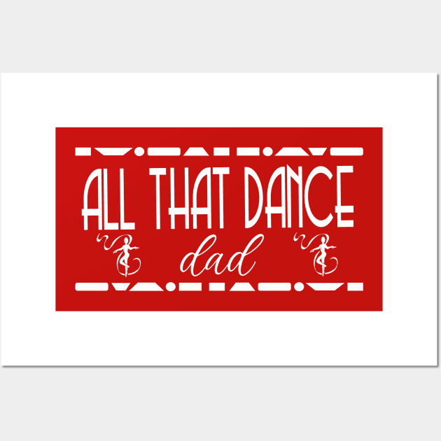 ATD DAD (white) Wall Art by allthatdance